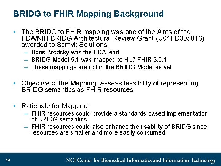 BRIDG to FHIR Mapping Background • The BRIDG to FHIR mapping was one of