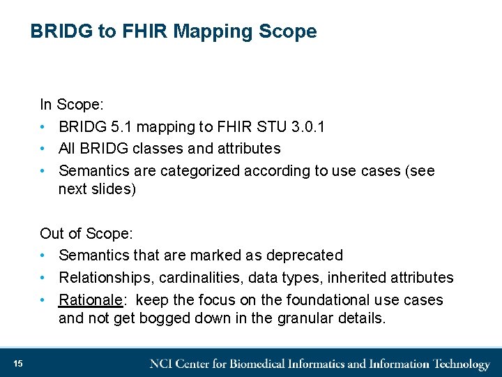 BRIDG to FHIR Mapping Scope In Scope: • BRIDG 5. 1 mapping to FHIR