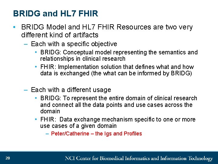 BRIDG and HL 7 FHIR • BRIDG Model and HL 7 FHIR Resources are