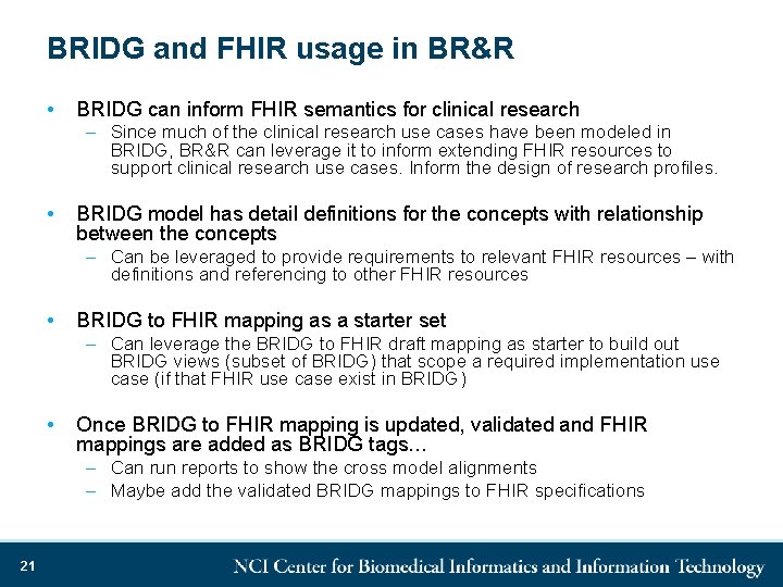 BRIDG and FHIR usage in BR&R • BRIDG can inform FHIR semantics for clinical