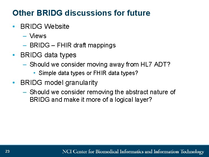 Other BRIDG discussions for future • BRIDG Website – Views – BRIDG – FHIR