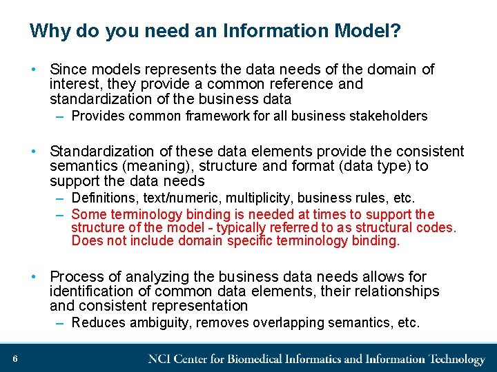 Why do you need an Information Model? • Since models represents the data needs