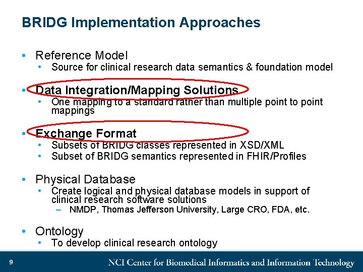 BRIDG Implementation Approaches • Reference Model • Source for clinical research data semantics &