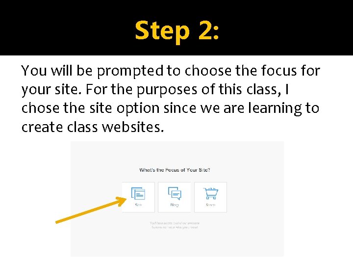 Step 2: You will be prompted to choose the focus for your site. For