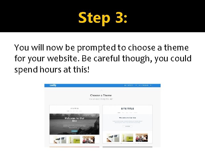 Step 3: You will now be prompted to choose a theme for your website.