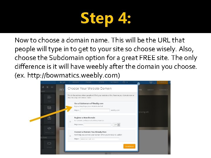 Step 4: Now to choose a domain name. This will be the URL that