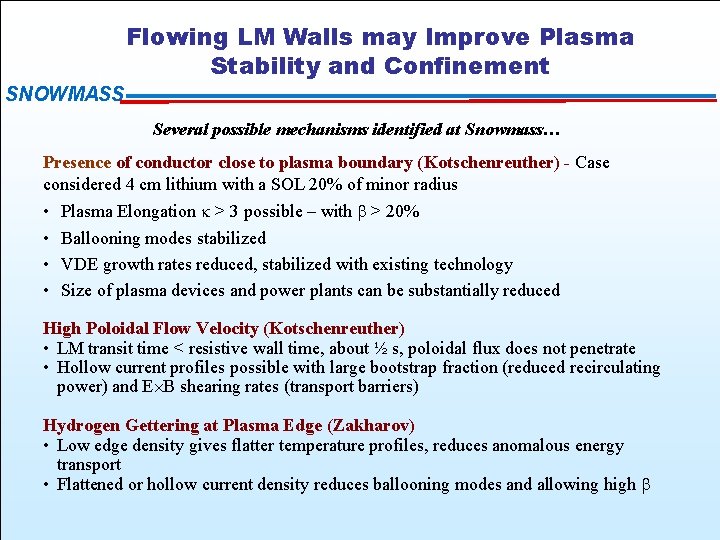 Flowing LM Walls may Improve Plasma Stability and Confinement SNOWMASS Several possible mechanisms identified