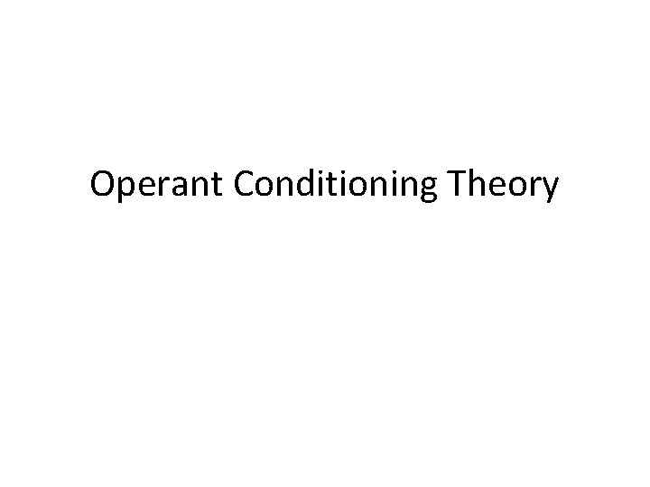 Operant Conditioning Theory 