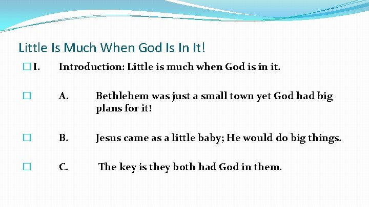 Little Is Much When God Is In It! � I. Introduction: Little is much