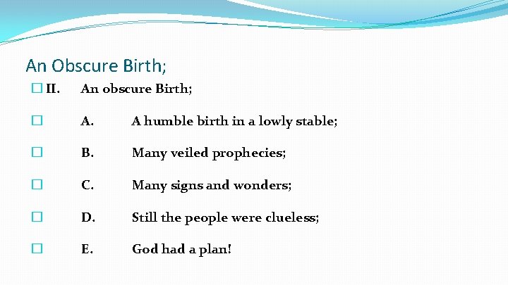 An Obscure Birth; � II. An obscure Birth; � A. A humble birth in