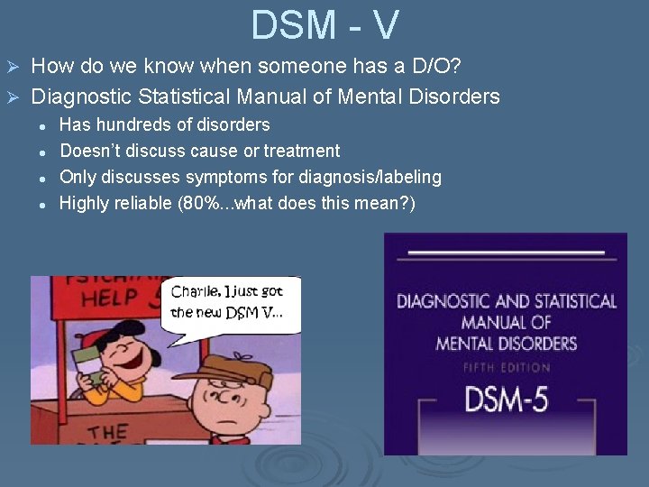 DSM - V How do we know when someone has a D/O? Ø Diagnostic