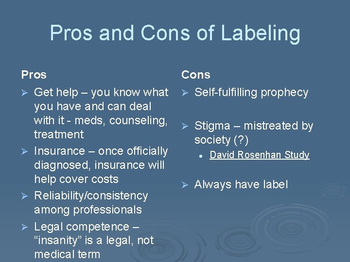 Pros and Cons of Labeling Pros Cons Get help – you know what you