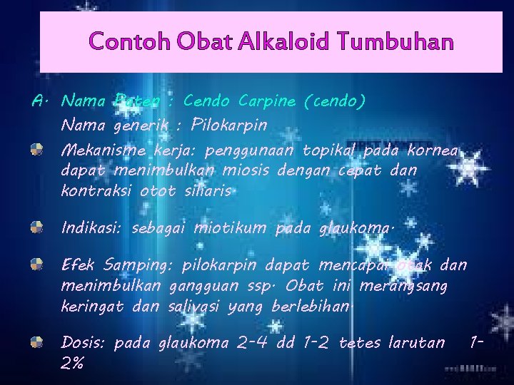 Contoh Obat Alkaloid Tumbuhan A. Nama Paten : Cendo Carpine (cendo) Nama generik :