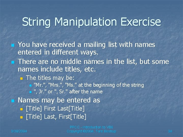 String Manipulation Exercise n n You have received a mailing list with names entered