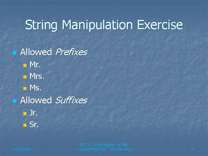 String Manipulation Exercise n Allowed Prefixes Mr. n Mrs. n Ms. n n Allowed
