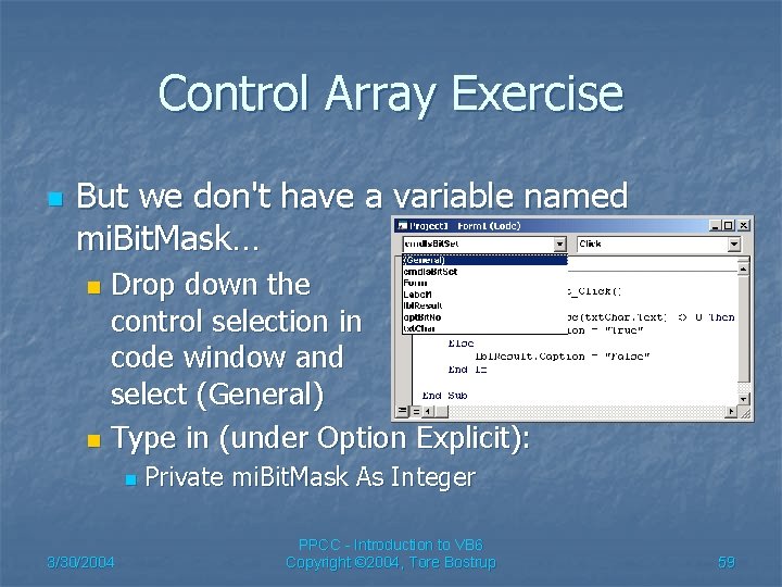Control Array Exercise n But we don't have a variable named mi. Bit. Mask…