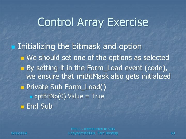 Control Array Exercise n Initializing the bitmask and option We should set one of