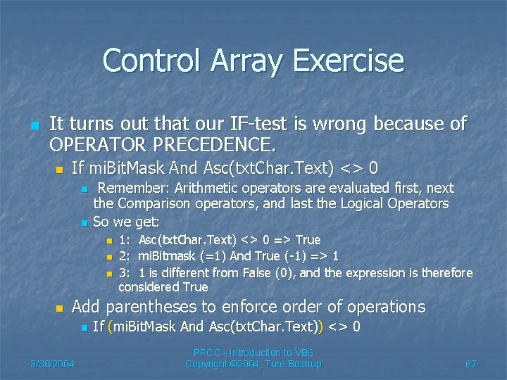 Control Array Exercise n It turns out that our IF-test is wrong because of