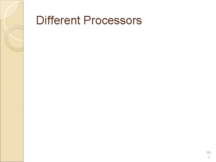 Different Processors 5 B 2 