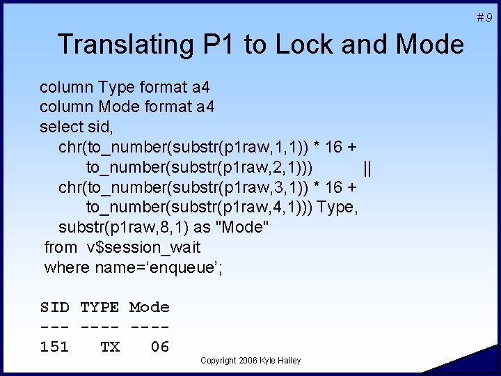 #. 9 Translating P 1 to Lock and Mode column Type format a 4