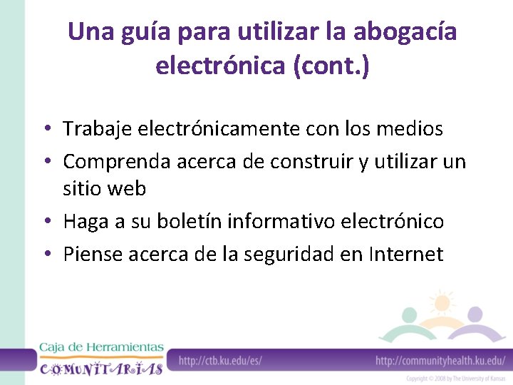 Una guía para utilizar la abogacía electrónica (cont. ) • Trabaje electrónicamente con los