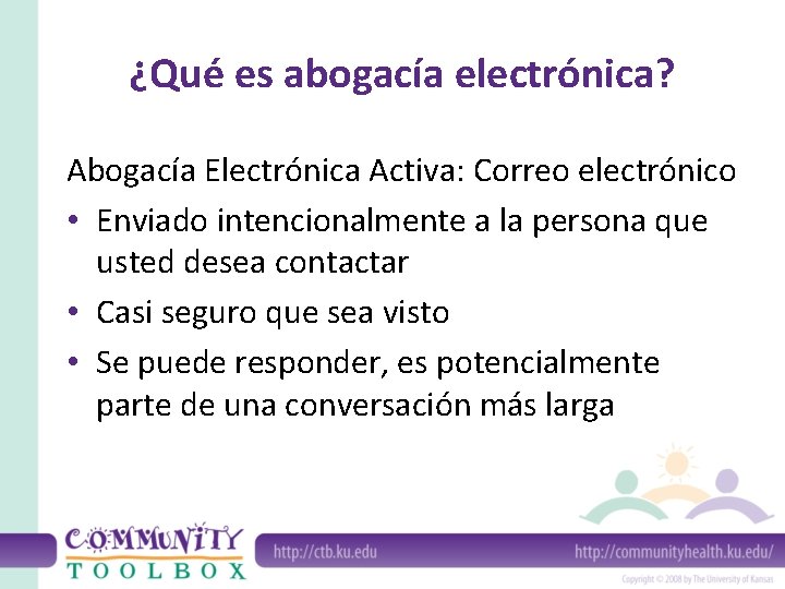 ¿Qué es abogacía electrónica? Abogacía Electrónica Activa: Correo electrónico • Enviado intencionalmente a la