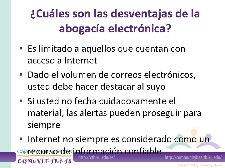 ¿Cuáles son las desventajas de la abogacía electrónica? • Es limitado a aquellos que