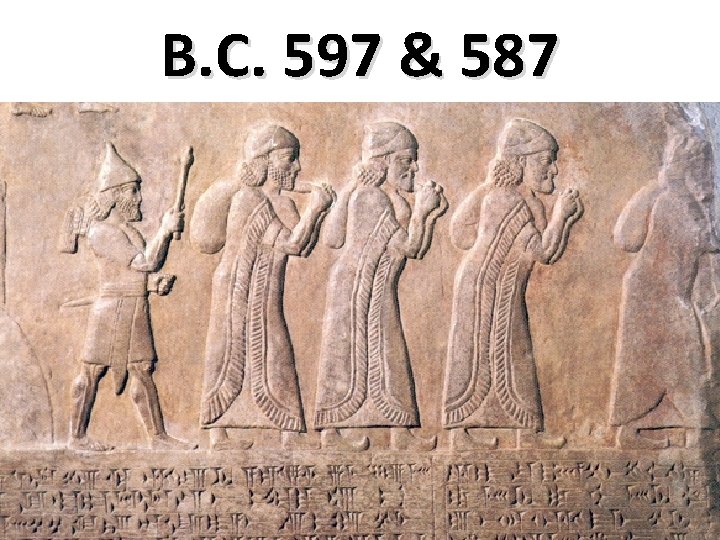 B. C. 597 & 587 