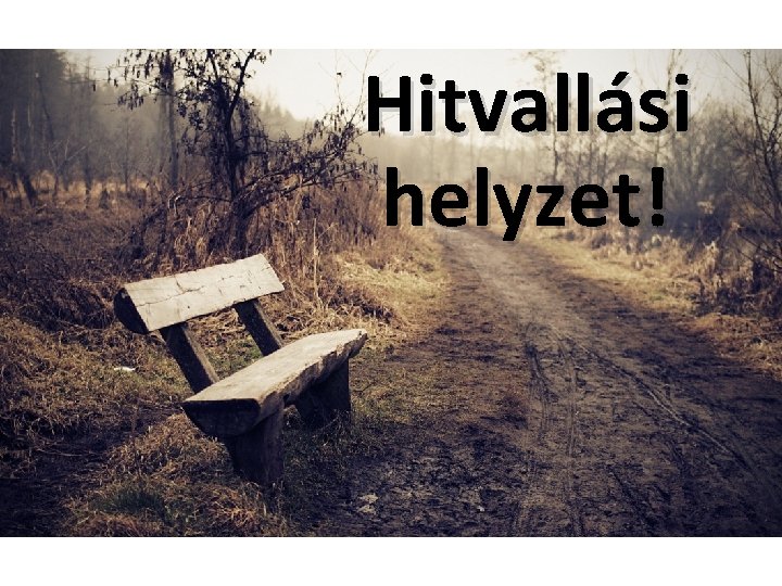 Hitvallási helyzet! 