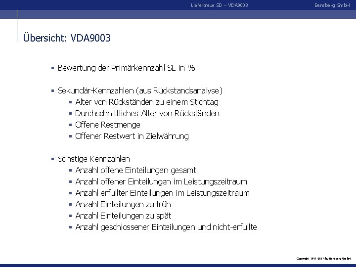 Liefertreue SD – VDA 9003 Bensberg Gmb. H Übersicht: VDA 9003 § Bewertung der