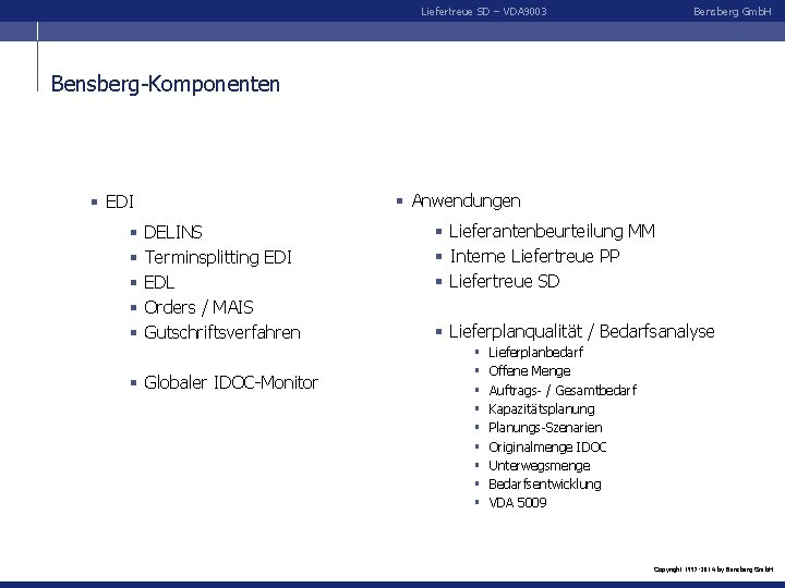 Liefertreue SD – VDA 9003 Bensberg Gmb. H Bensberg-Komponenten § Anwendungen § EDI §