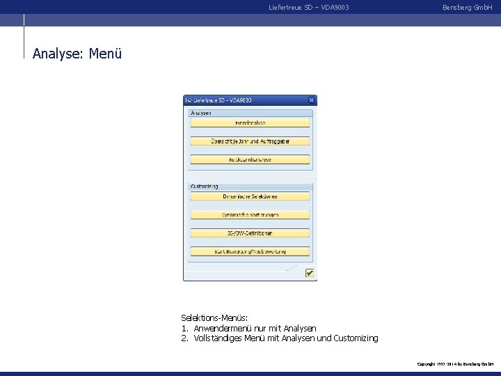 Liefertreue SD – VDA 9003 Bensberg Gmb. H Analyse: Menü Selektions-Menüs: 1. Anwendermenü nur
