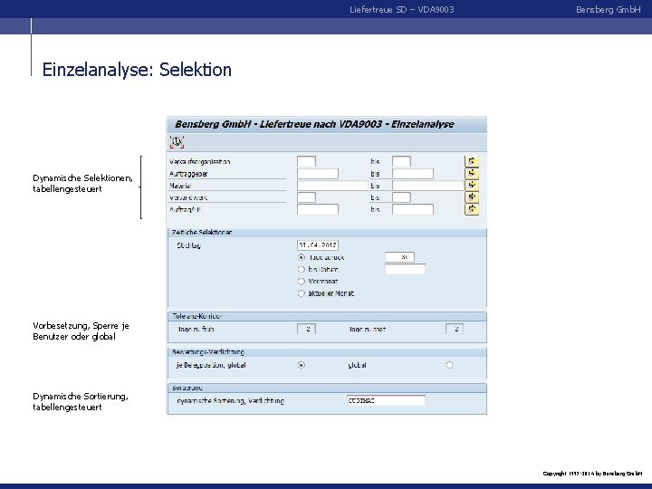 Liefertreue SD – VDA 9003 Bensberg Gmb. H Einzelanalyse: Selektion Dynamische Selektionen, tabellengesteuert Vorbesetzung,