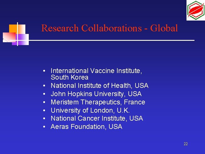 Research Collaborations - Global • International Vaccine Institute, South Korea • National Institute of