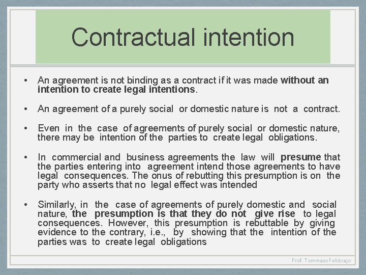 Contractual intention • An agreement is not binding as a contract if it was