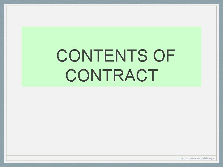 CONTENTS OF CONTRACT Prof. Tommaso Febbrajo 