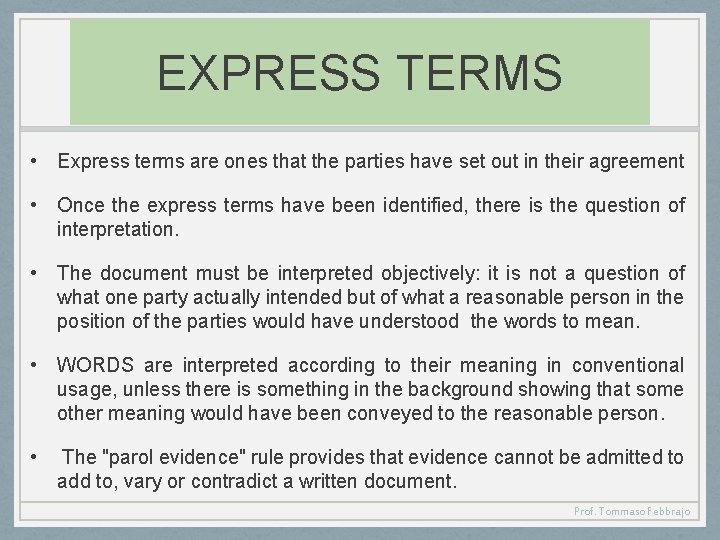 EXPRESS TERMS • Express terms are ones that the parties have set out in