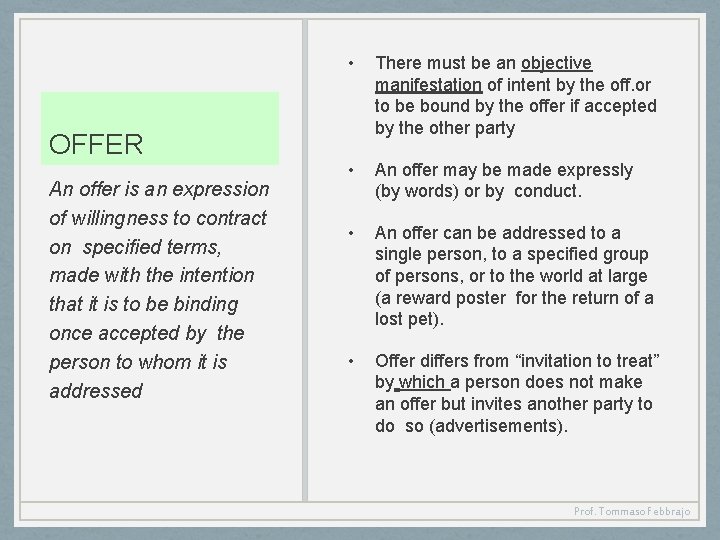 OFFER An offer is an expression of willingness to contract on specified terms, made