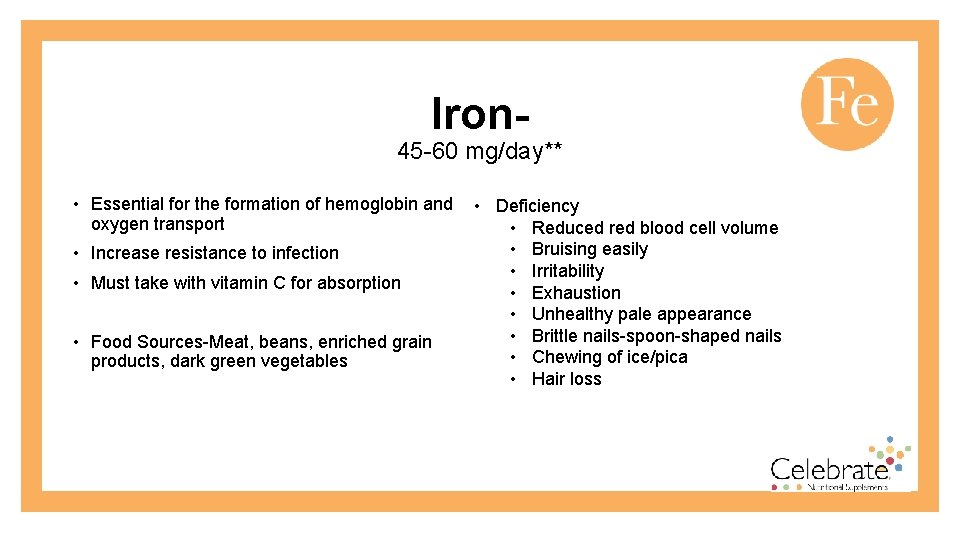 Iron- 45 -60 mg/day** • Essential for the formation of hemoglobin and oxygen transport