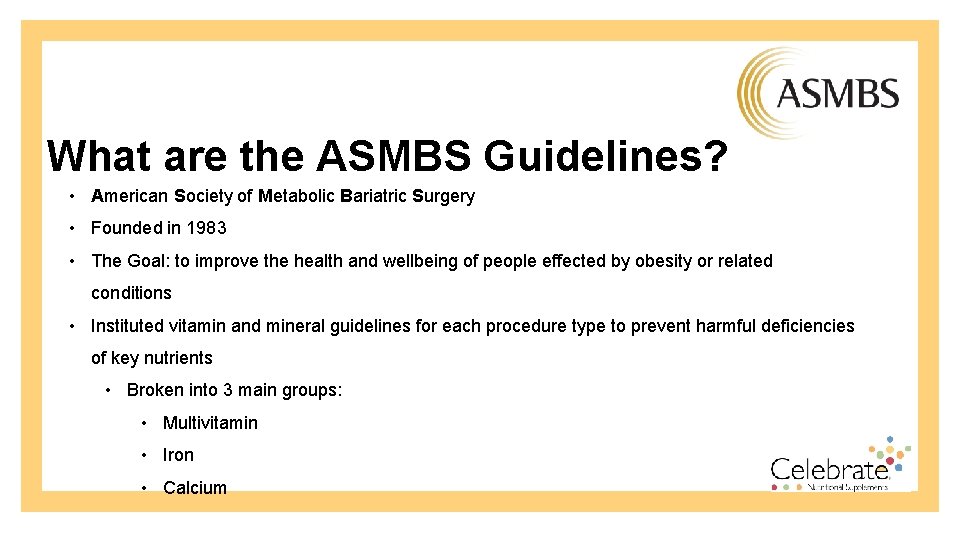 What are the ASMBS Guidelines? • American Society of Metabolic Bariatric Surgery • Founded