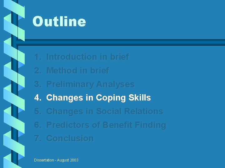 Outline 1. Introduction in brief 2. Method in brief 3. Preliminary Analyses 4. Changes
