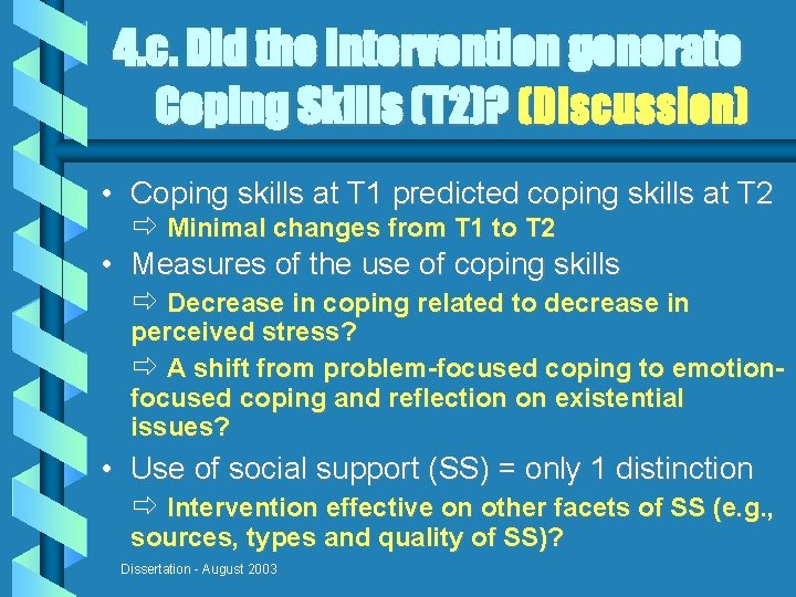 4. c. Did the intervention generate Coping Skills (T 2)? (Discussion) • Coping skills