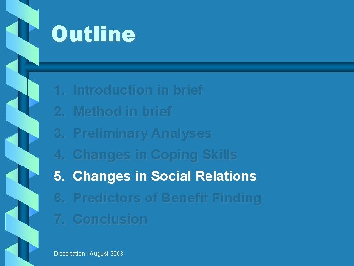 Outline 1. Introduction in brief 2. Method in brief 3. Preliminary Analyses 4. Changes