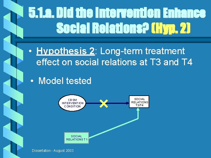 5. 1. a. Did the Intervention Enhance Social Relations? (Hyp. 2) • Hypothesis 2: