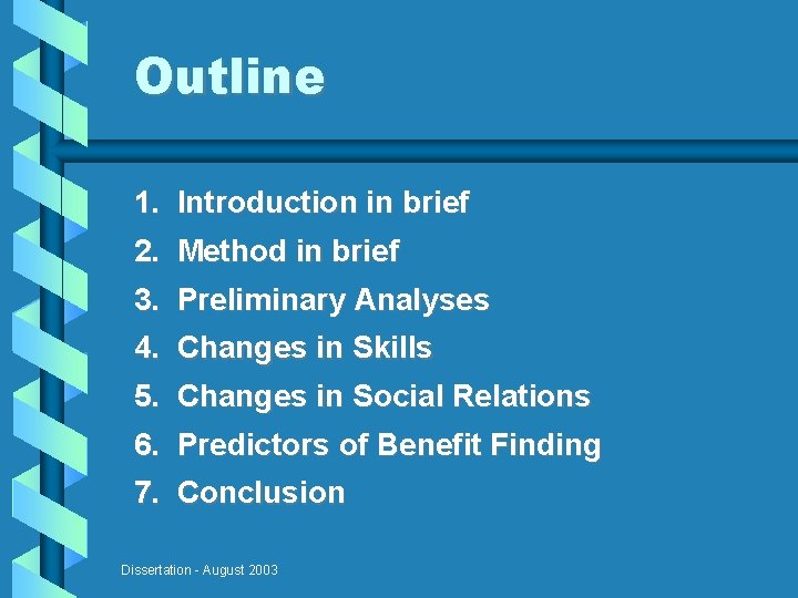 Outline 1. Introduction in brief 2. Method in brief 3. Preliminary Analyses 4. Changes