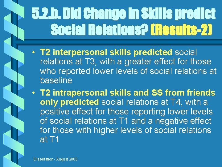 5. 2. b. Did Change in Skills predict Social Relations? (Results-2) • T 2