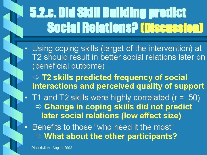 5. 2. c. Did Skill Building predict Social Relations? (Discussion) • Using coping skills