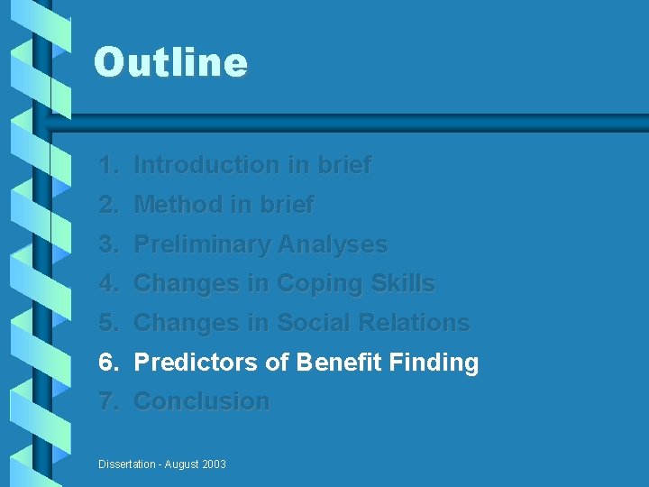 Outline 1. Introduction in brief 2. Method in brief 3. Preliminary Analyses 4. Changes
