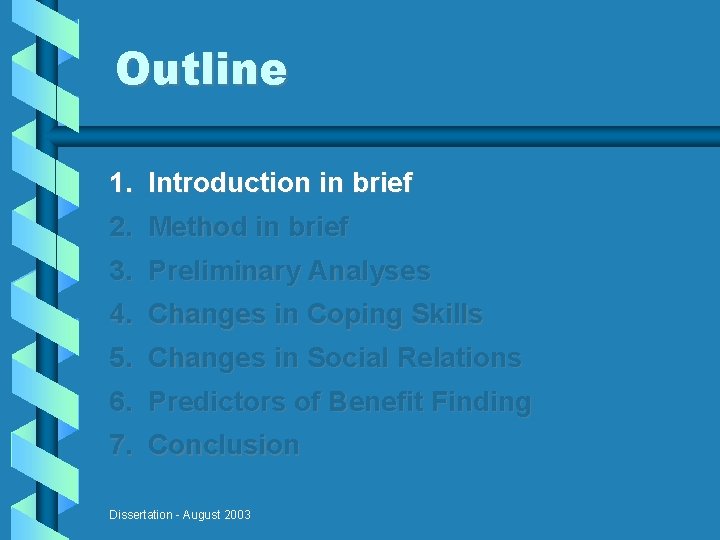 Outline 1. Introduction in brief 2. Method in brief 3. Preliminary Analyses 4. Changes