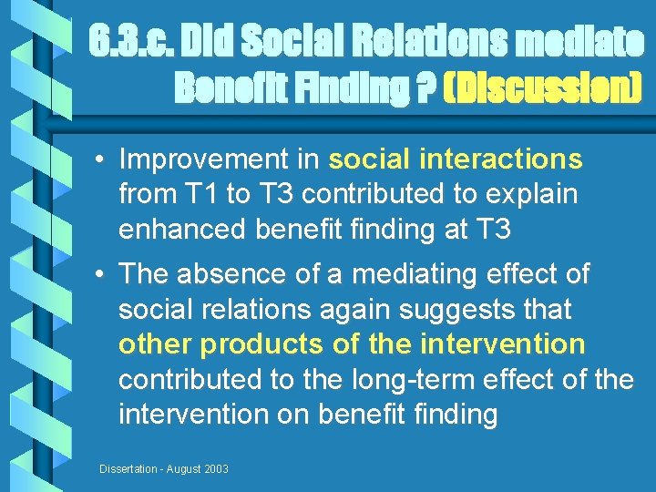 6. 3. c. Did Social Relations mediate Benefit Finding ? (Discussion) • Improvement in